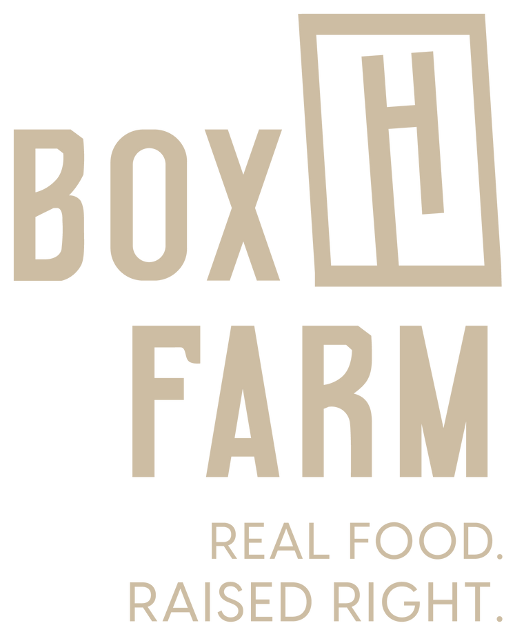 Box H Farm. Real food. Raised Right.